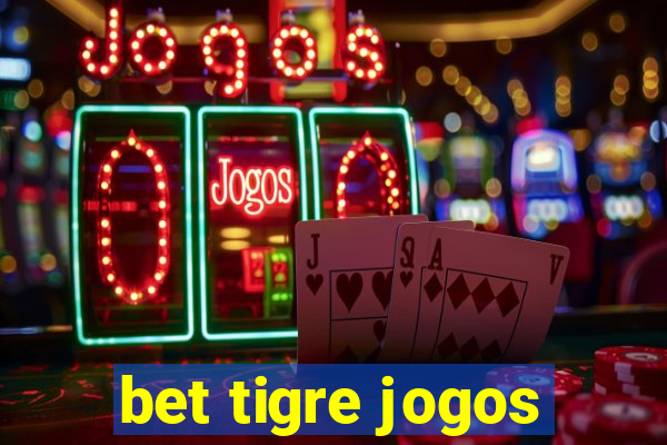 bet tigre jogos